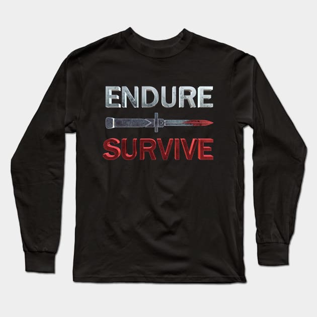 Endure and Survive Long Sleeve T-Shirt by ChrisHarrys
